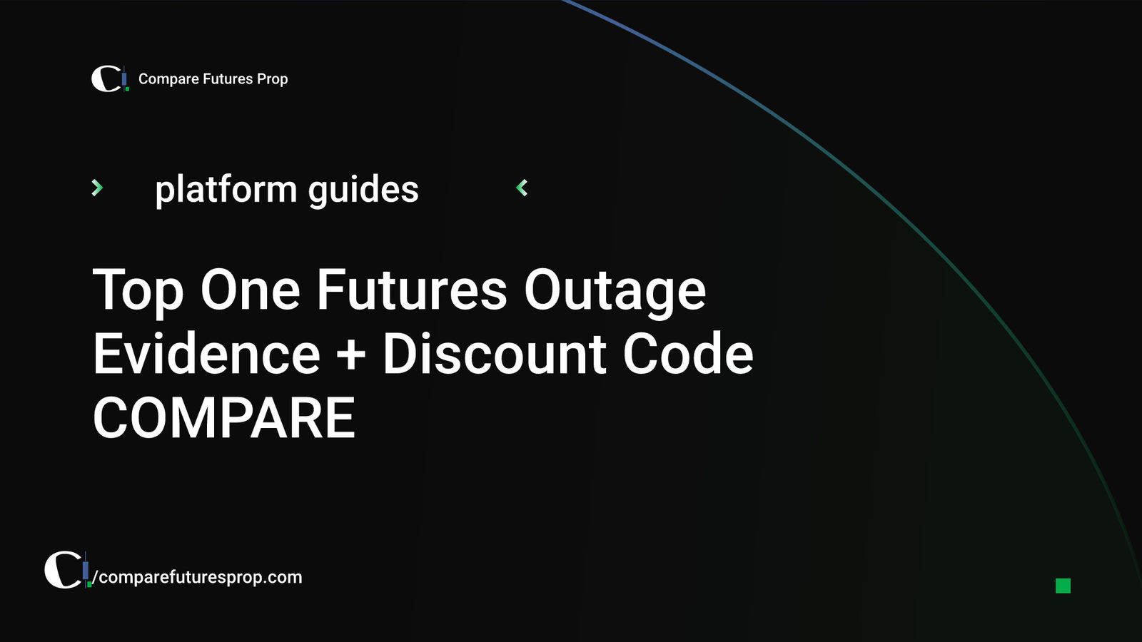 Top One Futures Outage Evidence + Discount Code COMPARE