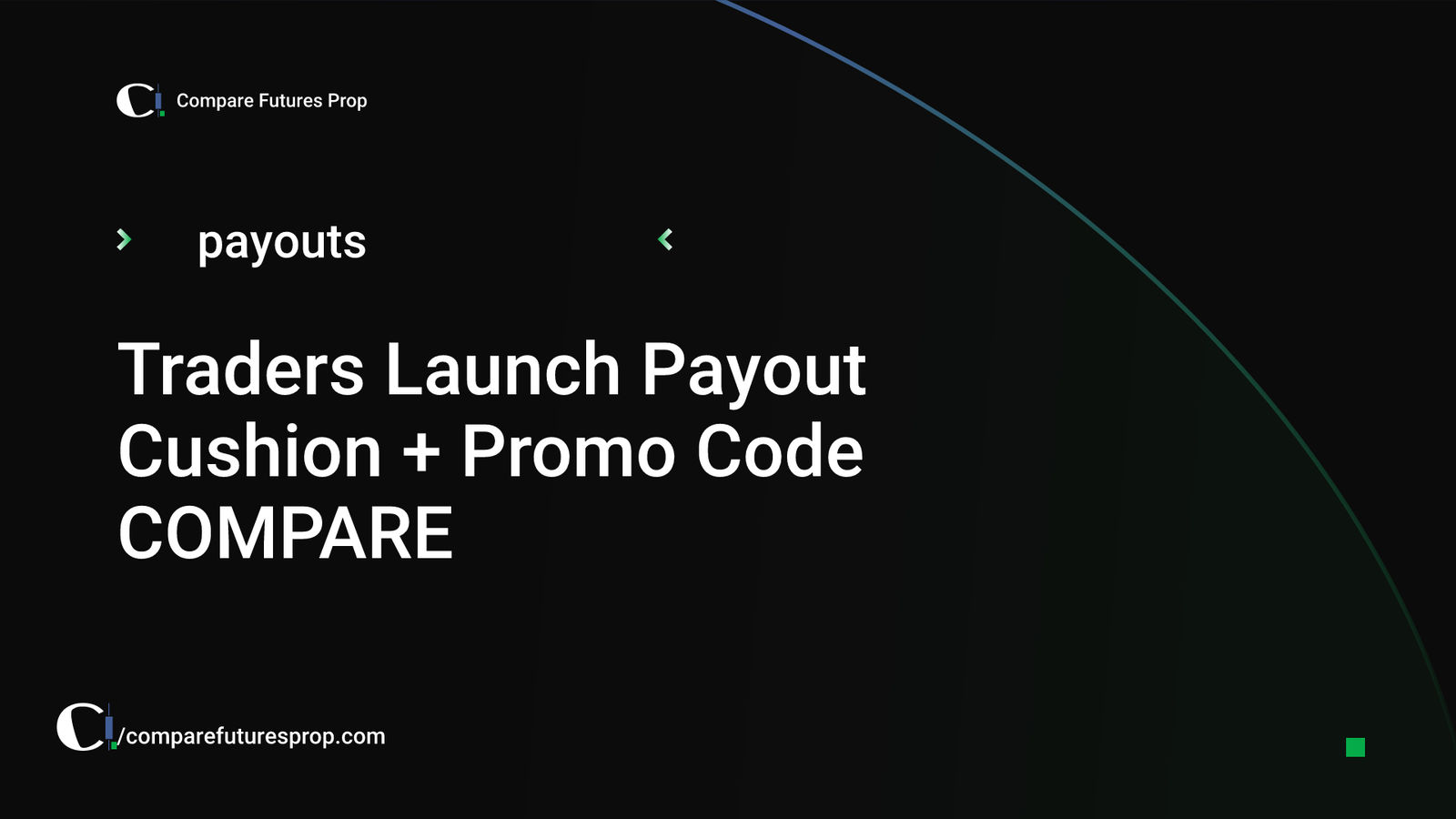 Traders Launch Payout Cushion + Promo Code COMPARE