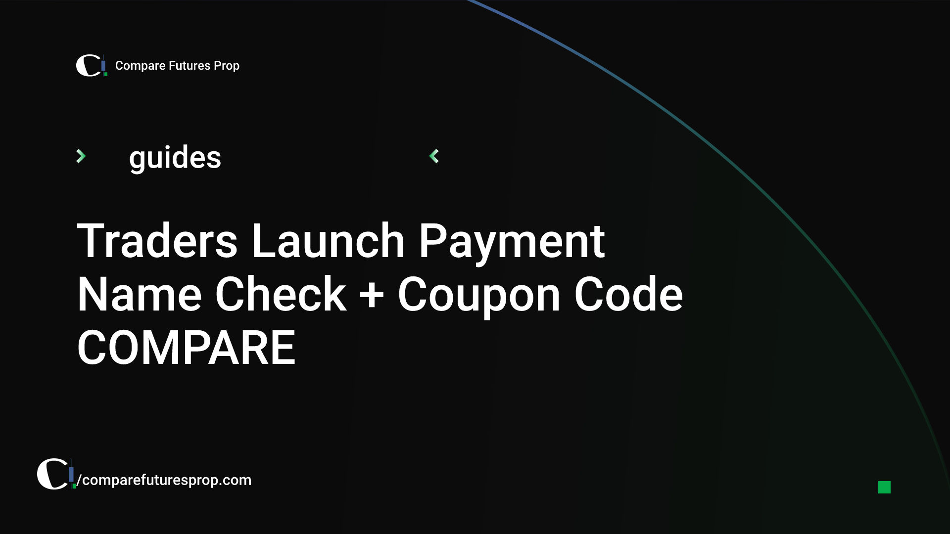 Traders Launch Payment Name Check + Coupon Code COMPARE