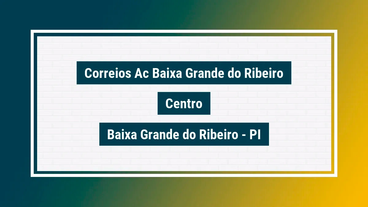 Imagem ilustrativa unidade de agência dos correios ac baixa grande do ribeiro centro baixa grande do ribeiro pi