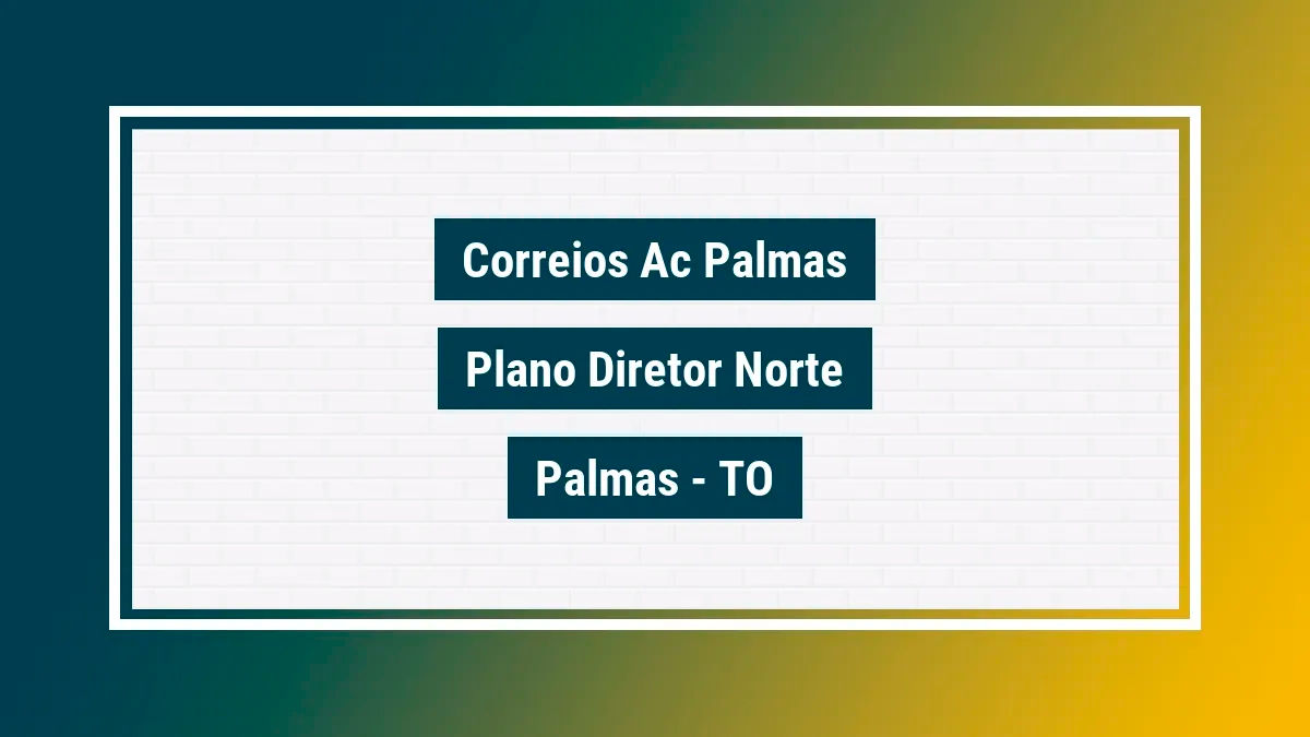 Imagem ilustrativa unidade de agência dos correios ac palmas plano diretor norte palmas to