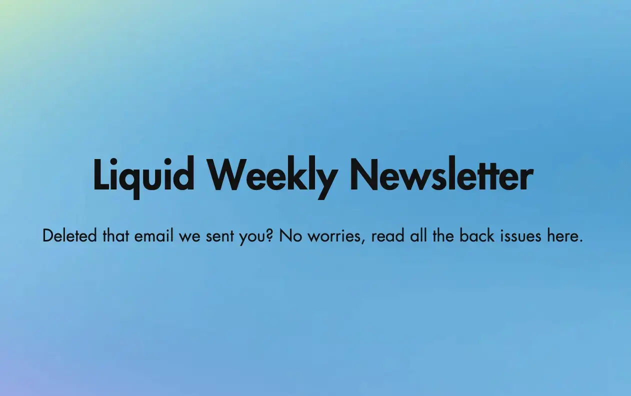 Liquid Weekly - Newsletter
