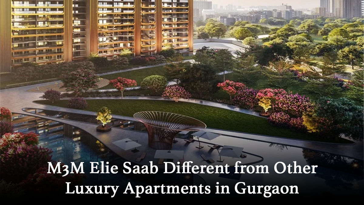 M3M Elie Saab luxury apartments in Gurgaon showcasing unique design and premium living on Dwarka Expressway