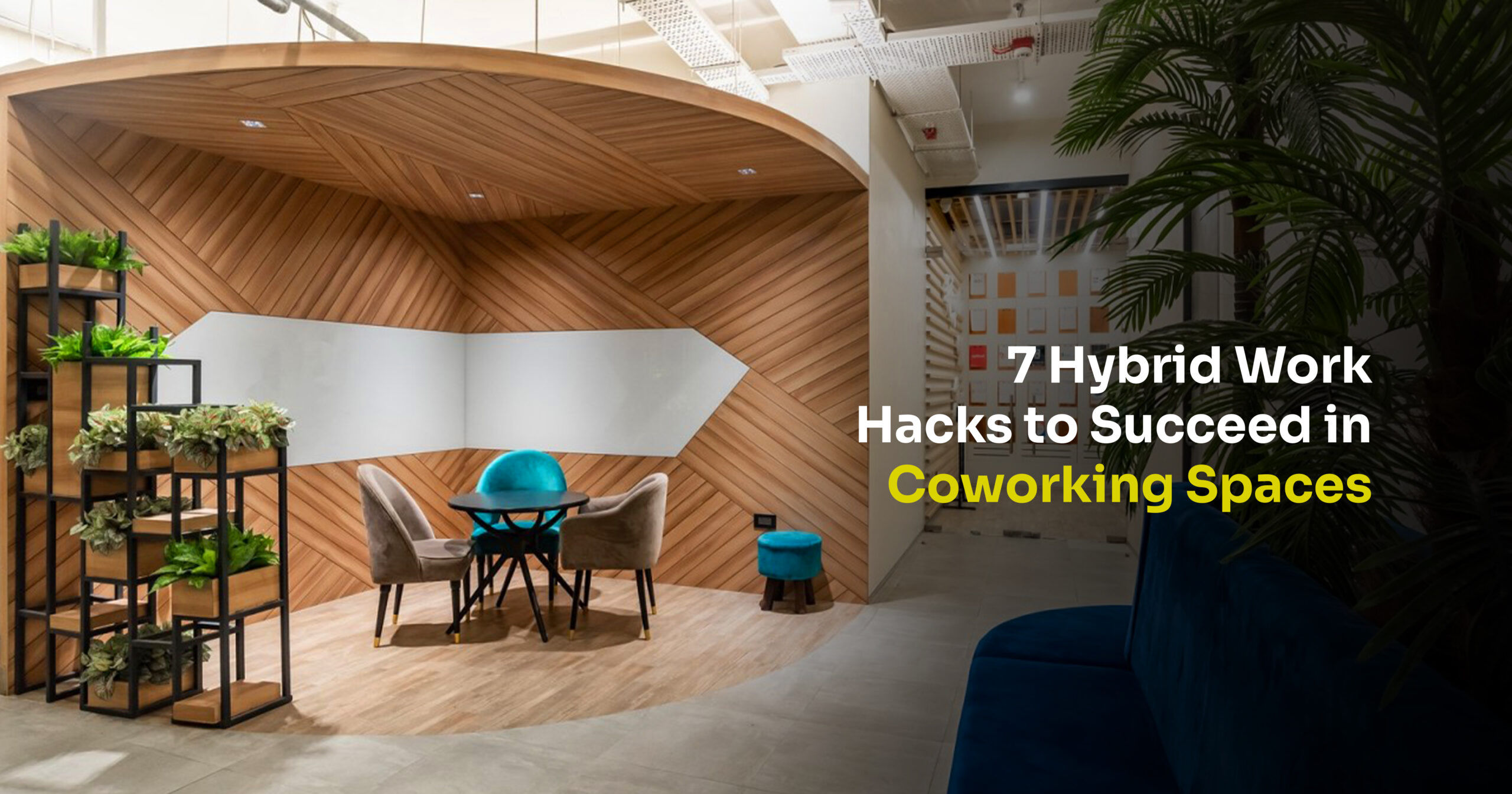Master Hybrid Work: Top 7 Hacks for Coworking Success