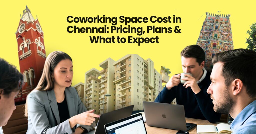 Coworking Space Cost in Chennai Pricing, Plans & What to Expect