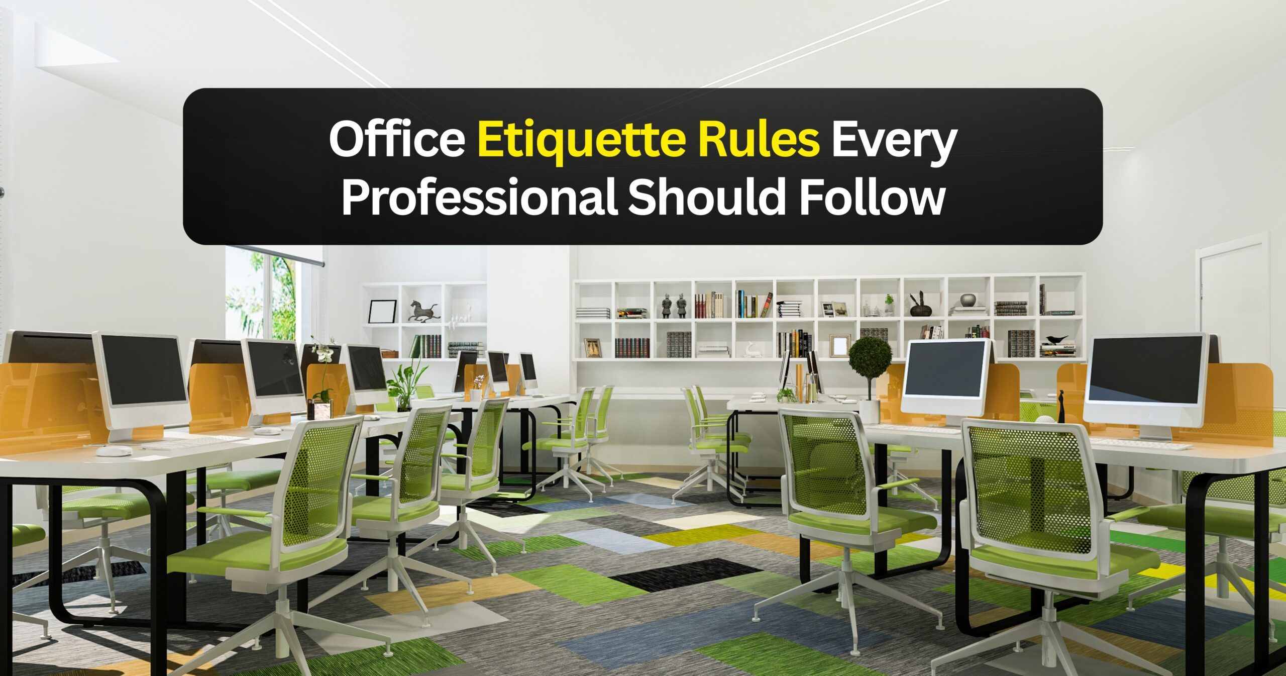 Shared Office Etiquette Rules Every Professional Should Follow