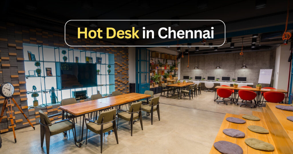 Hot Desk in Chennai