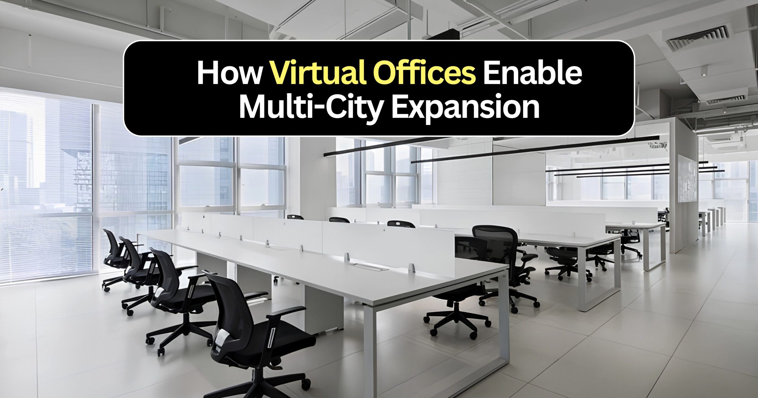 How Virtual Offices Help Businesses Expand to New Cities Without Renting Offices