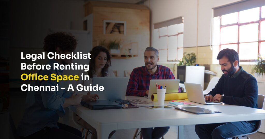 Legal Checklist Before Renting Office Space in Chennai