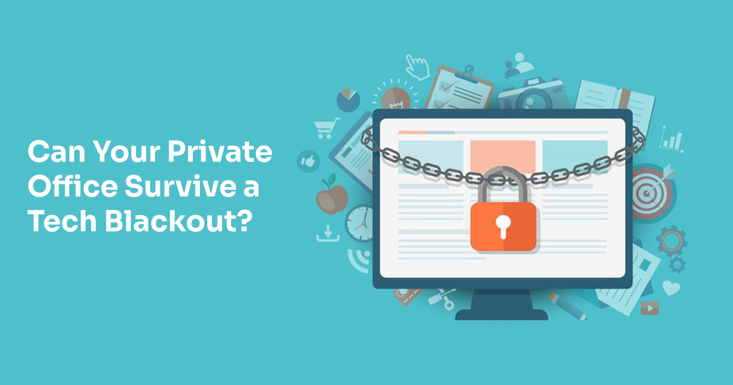 Private Offices Off the Grid: Could Your Space Survive a Tech Blackout?