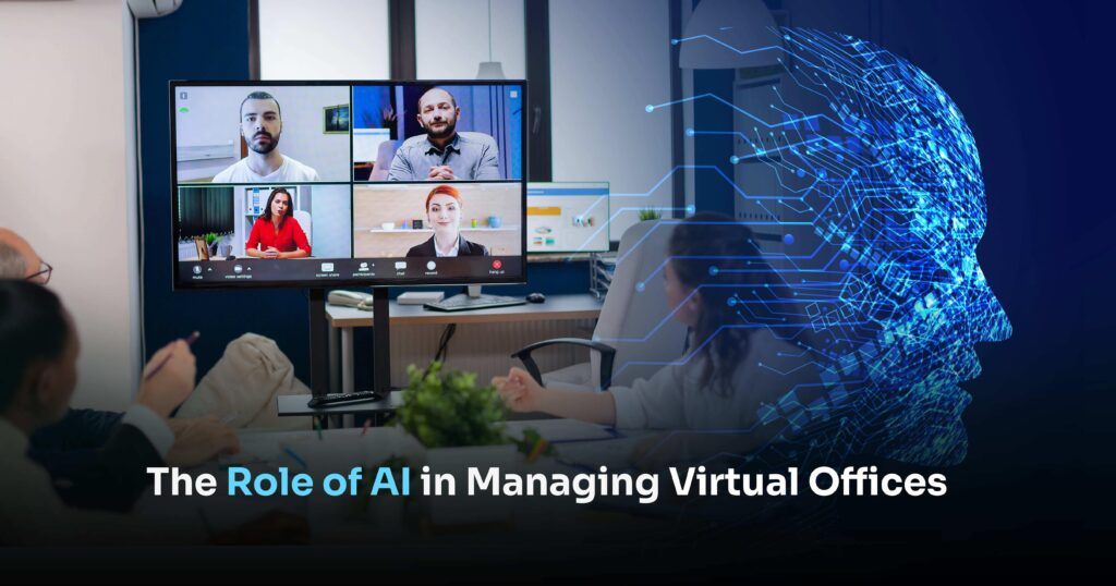 Role of AI Managing Virtual Offices