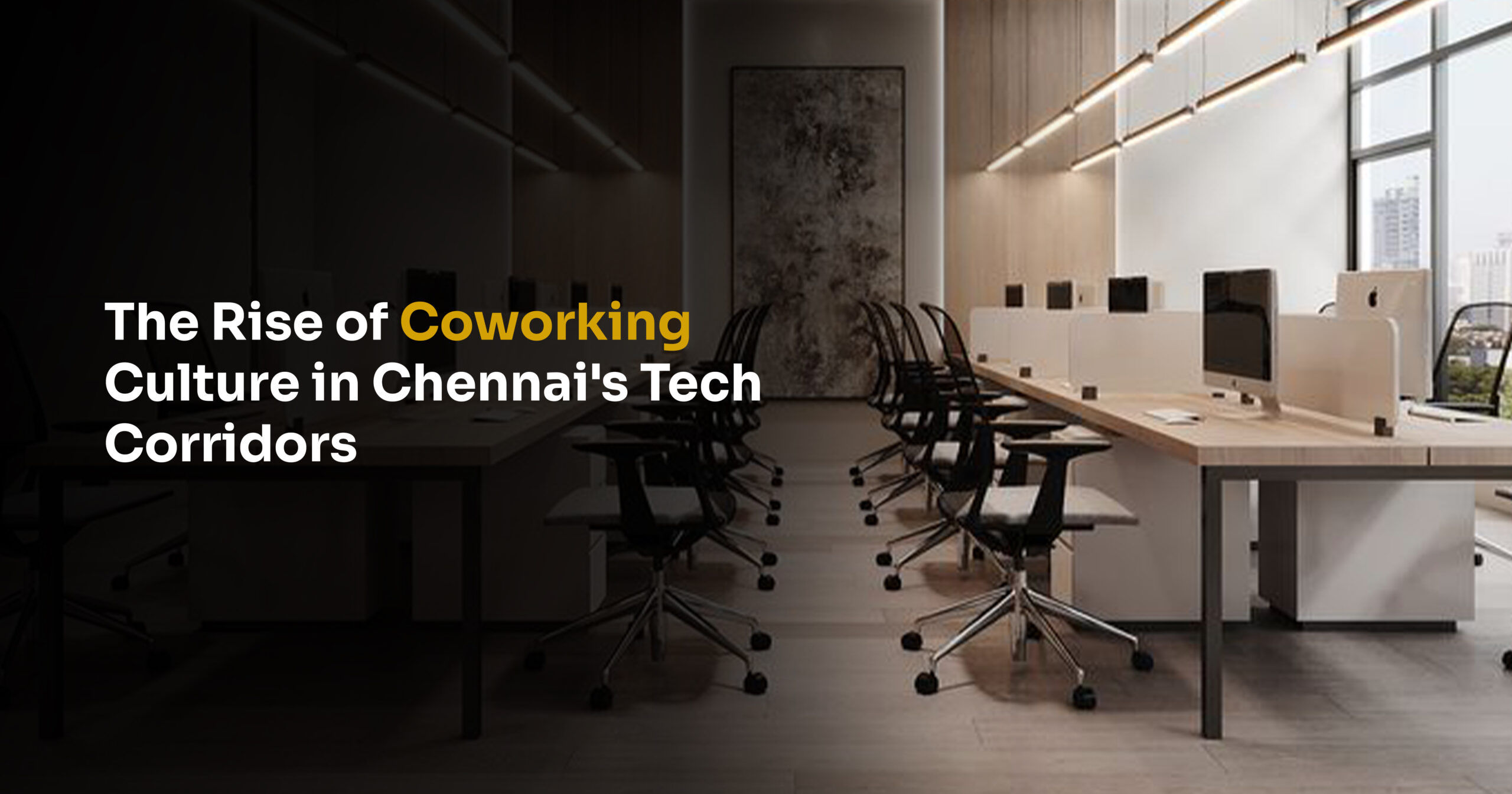 The Rise of Coworking Culture in Chennai’s Tech Corridors