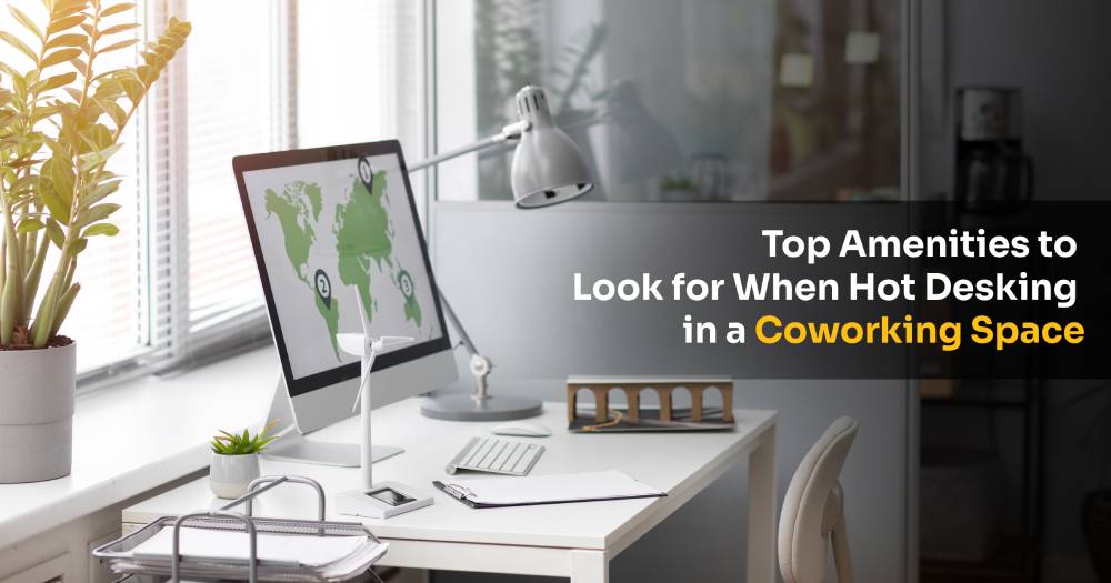 Top Amenities to Look for When Hot Desking in a Coworking Space