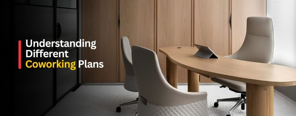 Understanding Different Coworking Plans