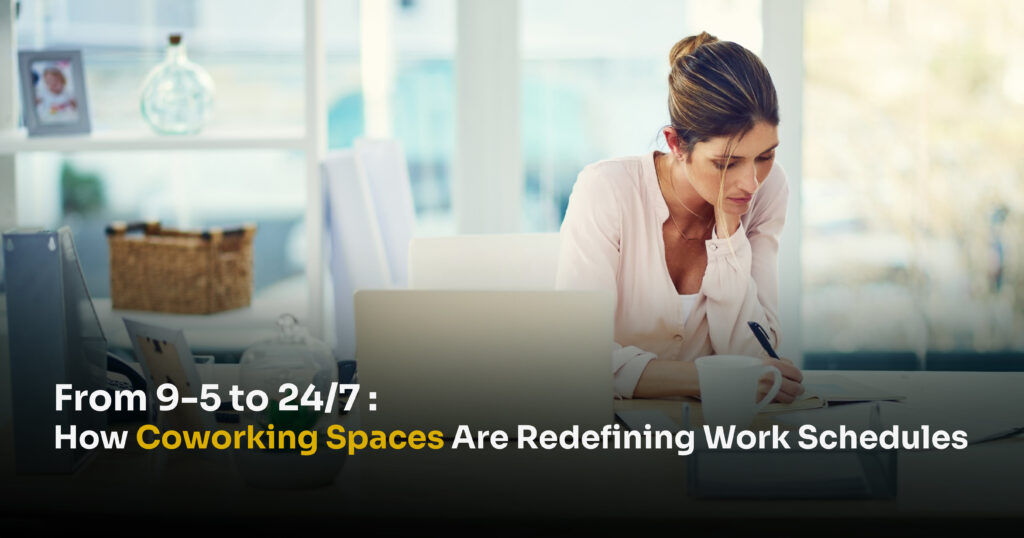 Coworking spaces : Redefining work schedules
