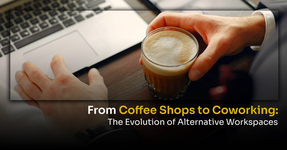 The Evolution of Alternative Workspaces