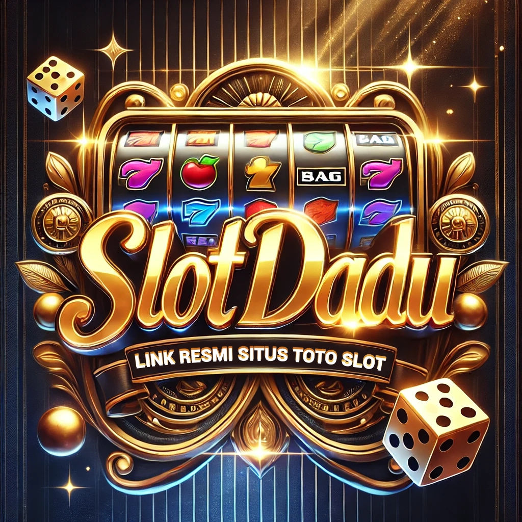 SLOTDADU : Link Resmi Situs Toto Slot & Login Daftar Slot Dadu Online Terpercaya