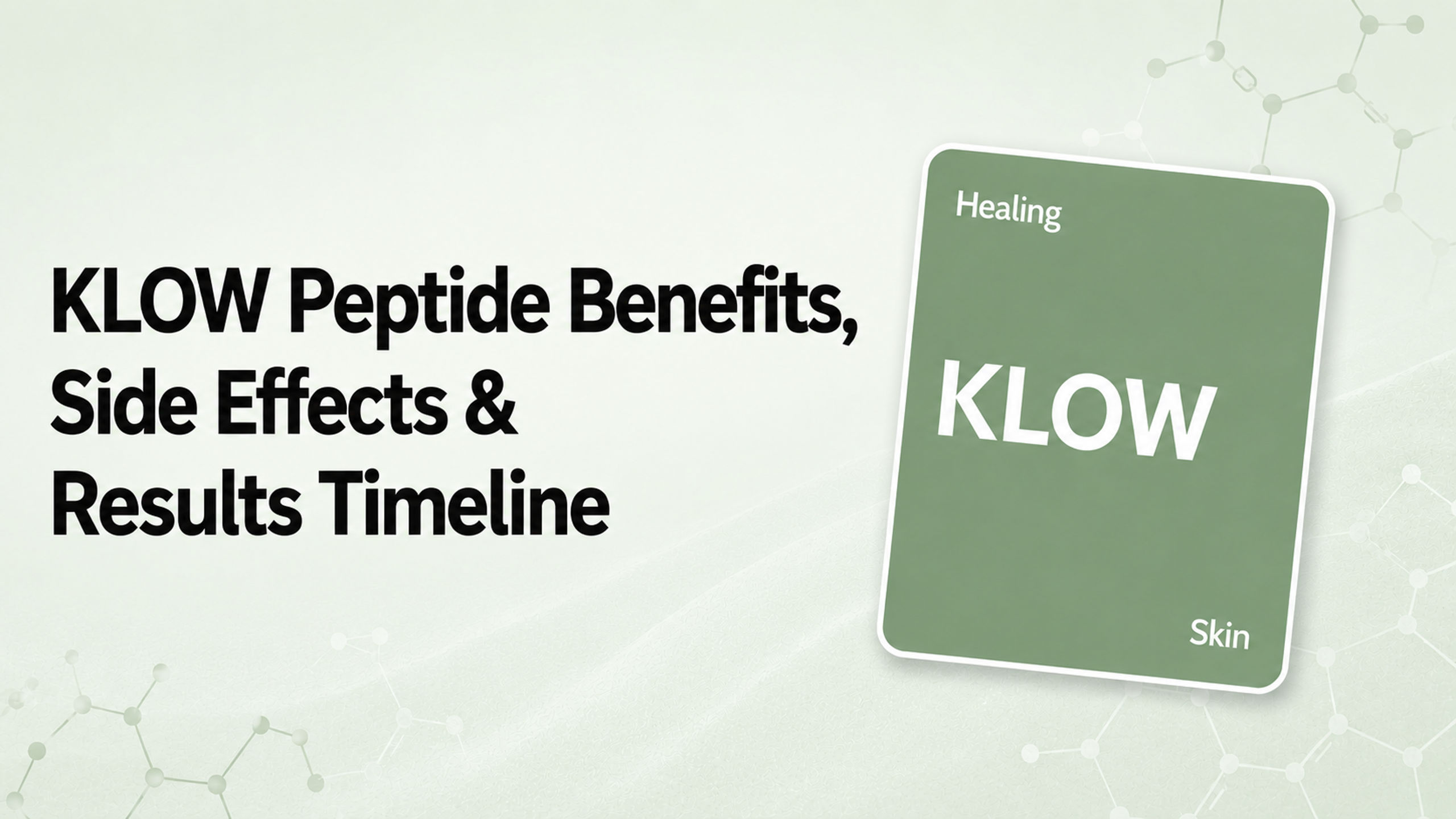 Graphic featuring the text "KLOW Peptide Benefits, Side Effects & Results Timeline" on a light background with a green card displaying the word "KLOW" and the category "Skin."