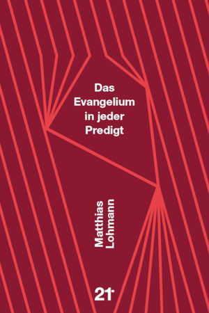 Das Evangelium in jeder Predigt