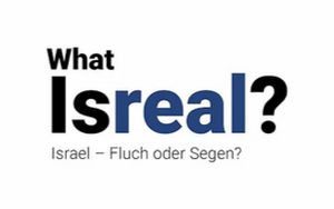 Israel – Fluch oder Segen?