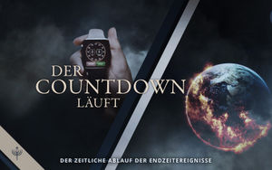 Der zeitliche Ablauf der Endzeitereignisse