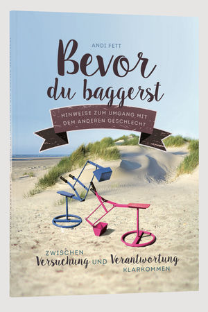 Bevor du baggerst