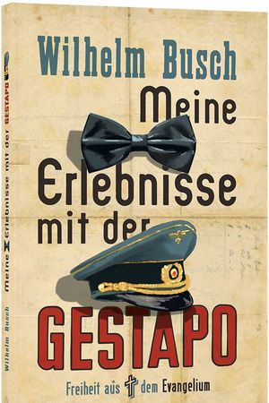 Meine Erlebnisse mit der Gestapo