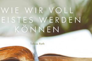 Wie wir voll Geistes werden können