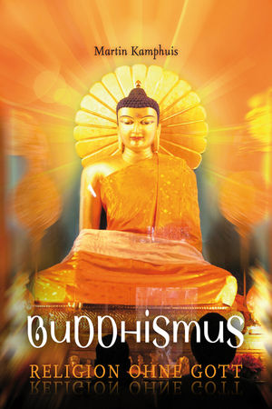 Buddhismus – Religion ohne Gott