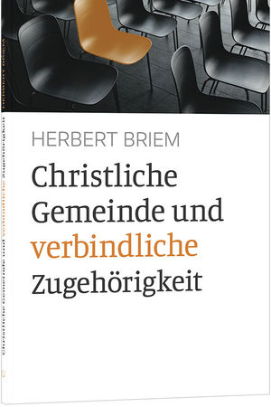 Christliche Gemeinde und verbindliche Zugehörigkeit