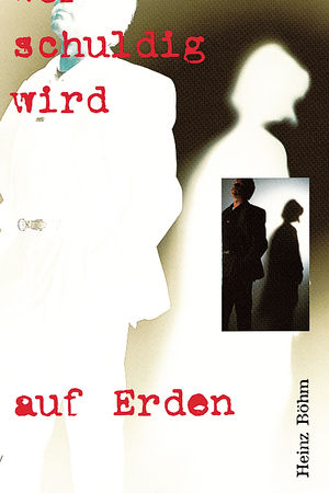 Wer schuldig wird auf Erden