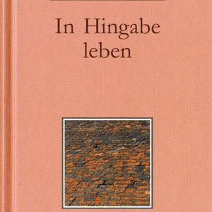 In Hingabe leben