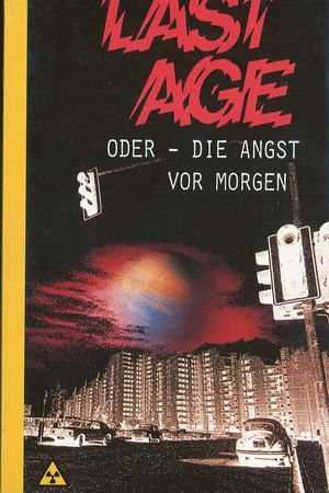 Last Age oder Die Angst vor morgen