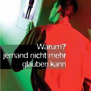 Warum jemand nicht mehr glauben kann