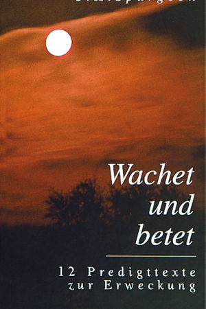 Wachet und betet