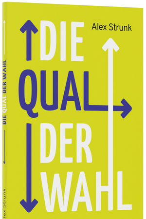 Die Qual der Wahl