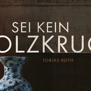 Sei kein Holzkrug! Wie man vermeidet, Gott zu verunehren