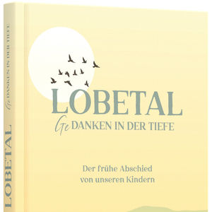 Lobetal – Gedanken in der Tiefe