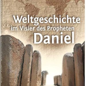Weltgeschichte im Visier des Propheten Daniel