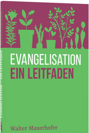 Evangelisation – ein Leitfaden