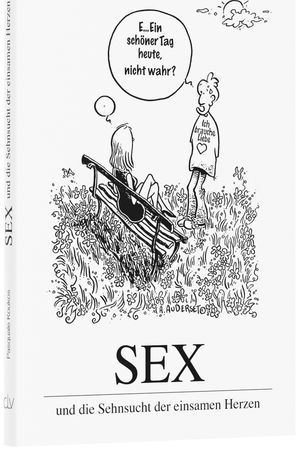 Sex und die Sehnsucht der einsamen Herzen