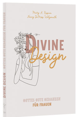 Divine Design – Gottes gute Gedanken für Frauen