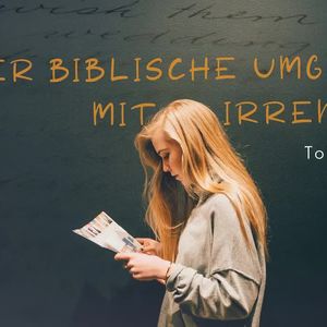 Der biblische Umgang mit Irrenden