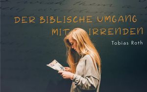 Der biblische Umgang mit Irrenden