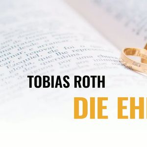 Die Ehe - ein Bild für Christus und seine Gemeinde