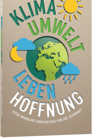 Klima. Umwelt. Leben. Hoffnung.