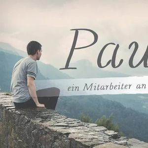 Paulus, ein Mitarbeiter an dem Vorsatz Gottes