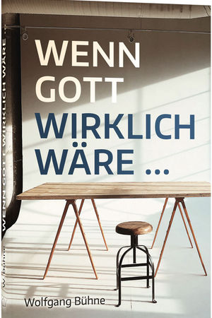 Wenn Gott wirklich wäre …