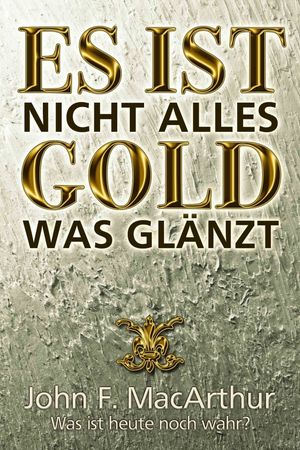 Es ist nicht alles GOLD was glänzt