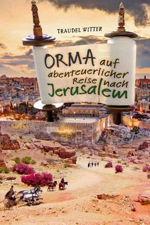 Orma auf abenteuerlicher Reise nach Jerusalem